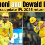 MS Dhoni and Dewald Brevis fitness update IPL 2026 return date