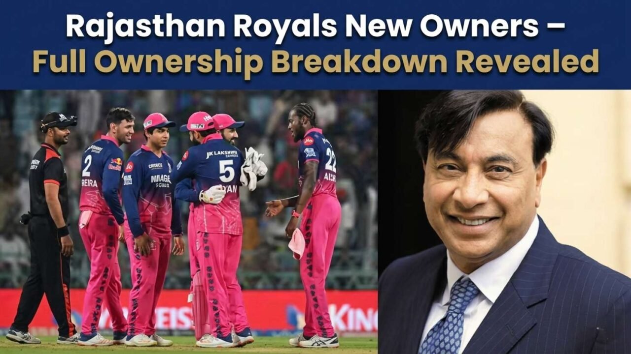 Rajasthan Royals New Owners: Big Positive Changes After ₹15,000 Crore Mega Deal