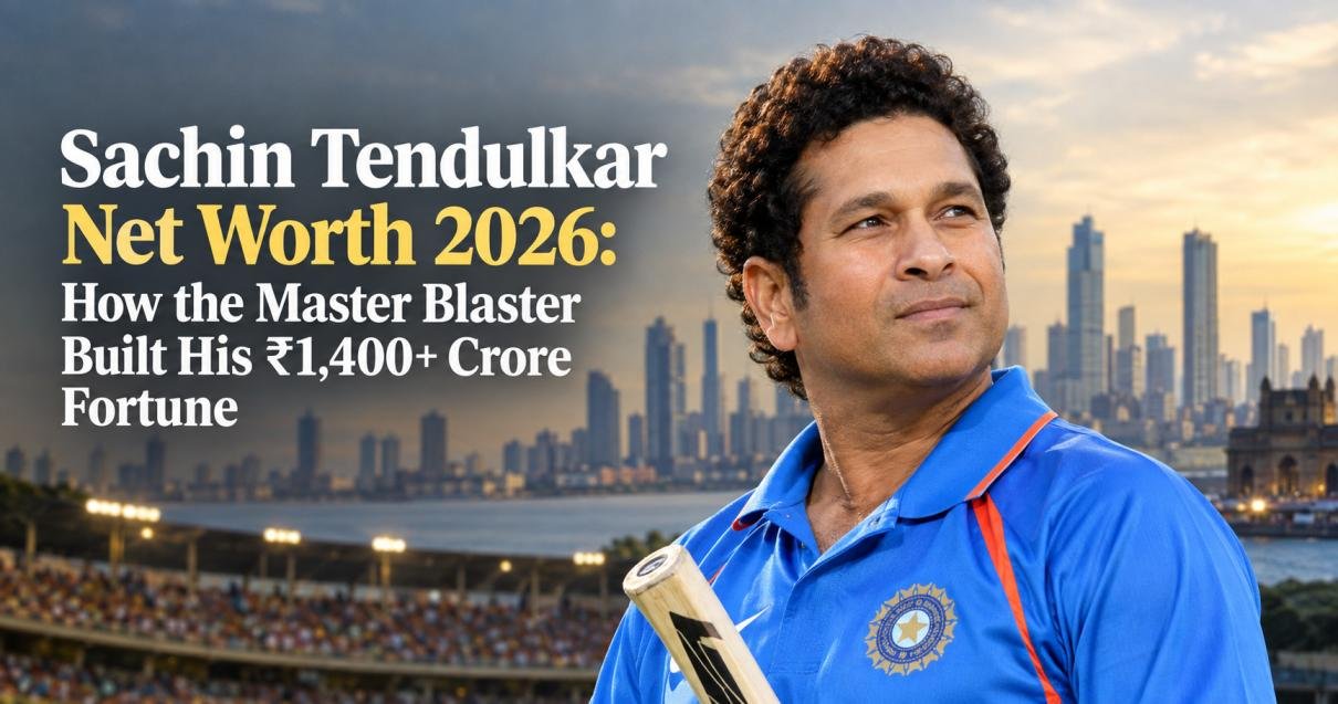 Sachin Tendulkar Net Worth 2026 and ₹1,400+ Crore Fortune